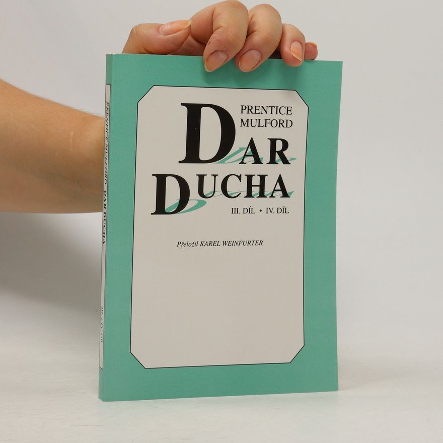 Prentice Mulford Dar ducha III. a IV. Duchovní síla a jak ji získat. Umění zůstat mladý