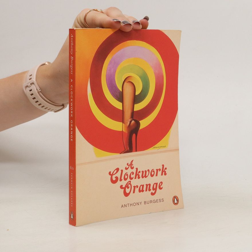 Anthony Burgess A Clockwork Orange