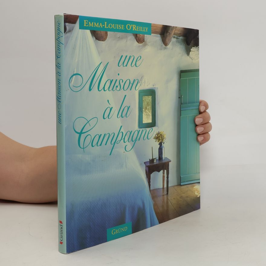 Emma-Louise O'Reilly Une maison à la campagne