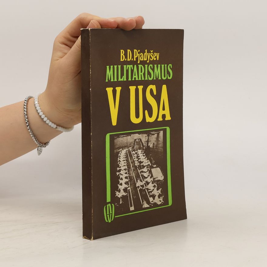 Boris Dmitrijevič Pjadyšev Militarismus v USA