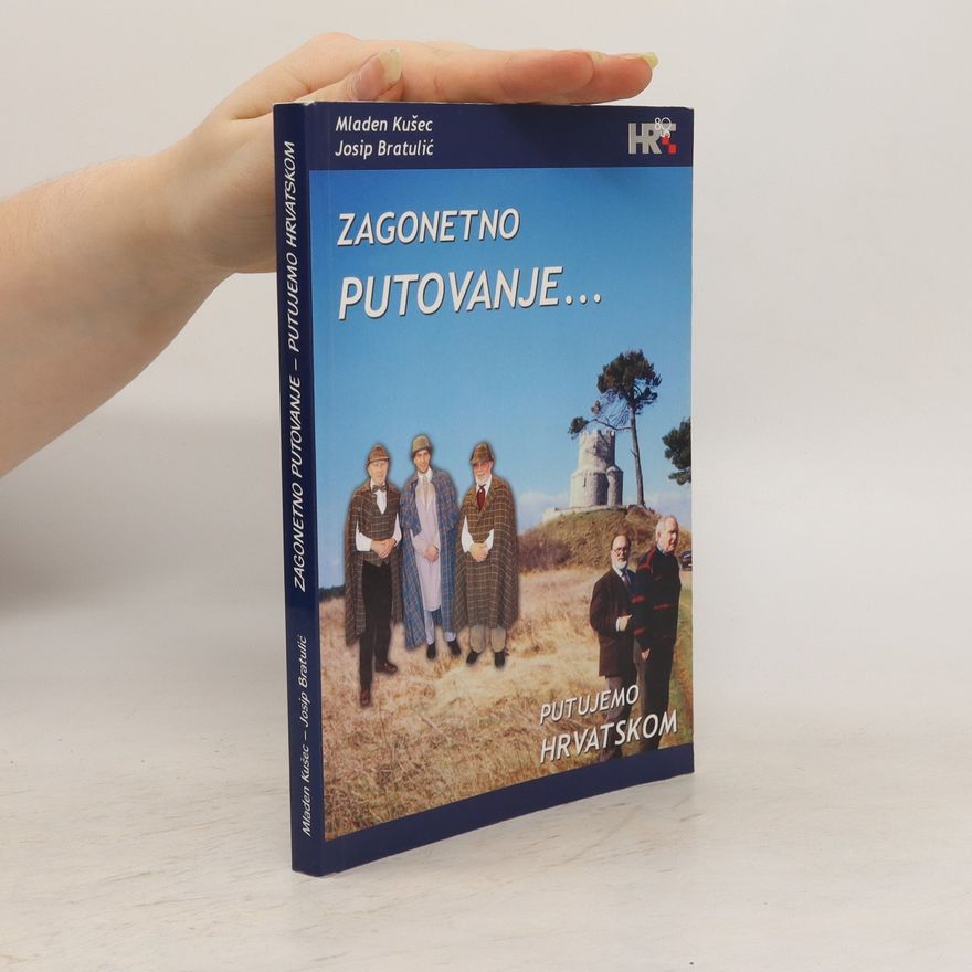 Mladen Kušec Zagonetno putovanje. Putujemo Hrvatskom