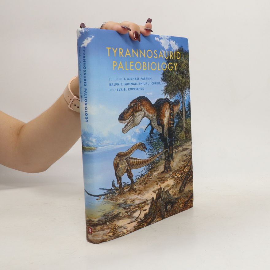 Collectif d'auteurs Tyrannosaurid Paleobiology
