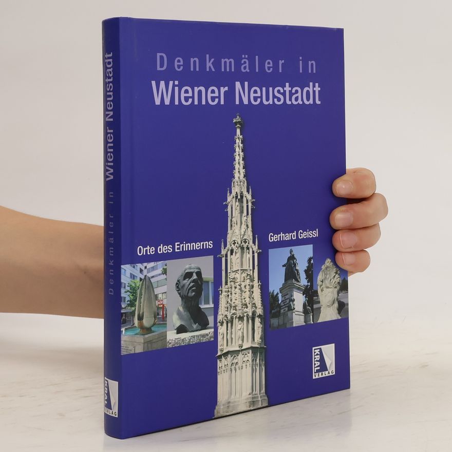 Gerhard Geissl Denkmäler in Wiener Neustadt