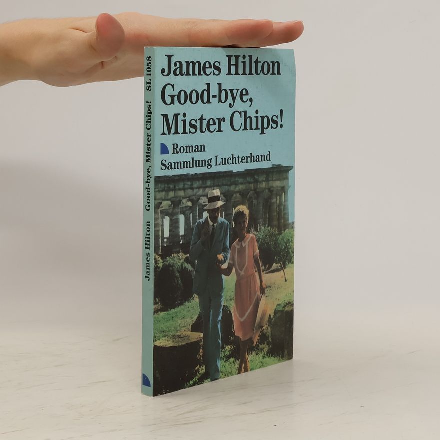 James Hilton Good-bye, Mister Chips!