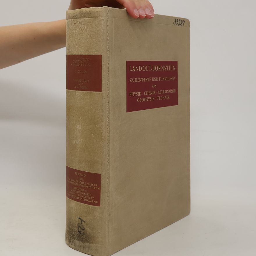 Autorenkollektiv Landolt-Börnstein. Zahlenwerte und Funktionen aus Physik, Chemie, Astronomie, Geophysik und Technik. II. Band Eigenschaften der Materie in ihren Aggregatzuständen, 2. Teil Gleichgewichte ausser Schmelzgleichgewichten.
