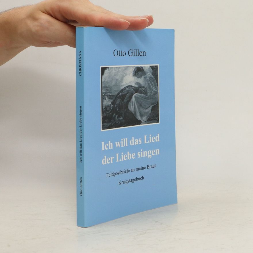 Otto Gillen Ich will das Lied der Liebe singen
