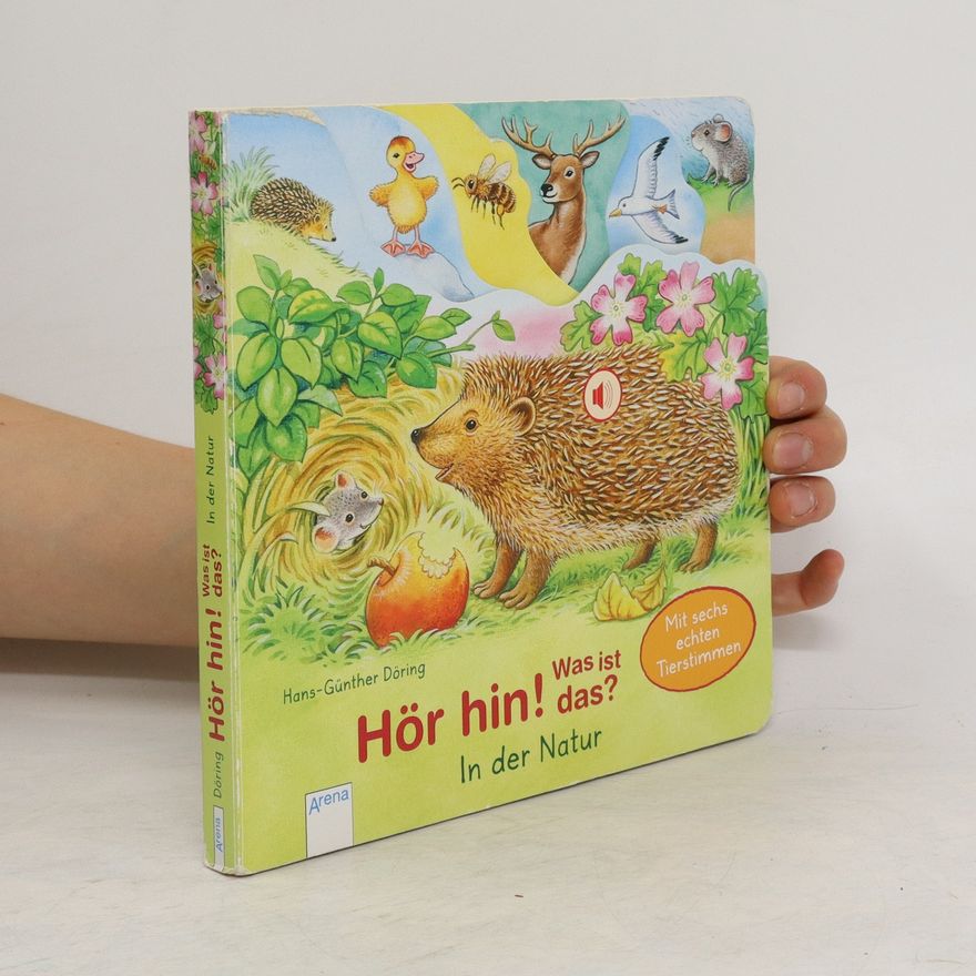 Hans Günther Döring Hör hin! Was ist das? In der Natur