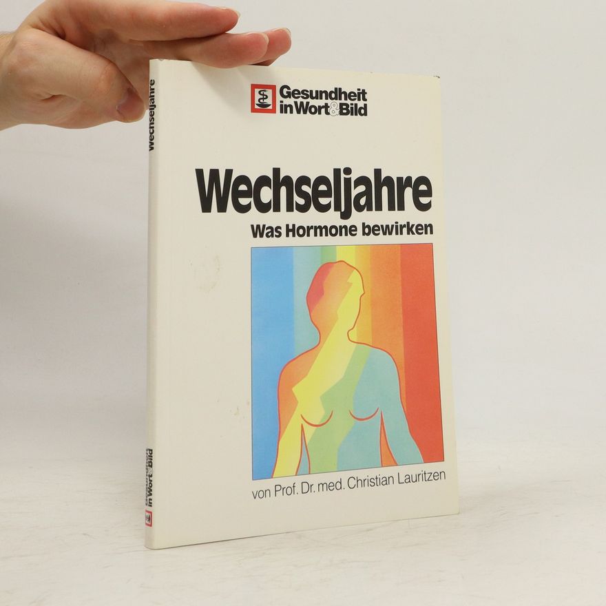 Christian Lauritzen Wechseljahre. Was Hormone bewirken
