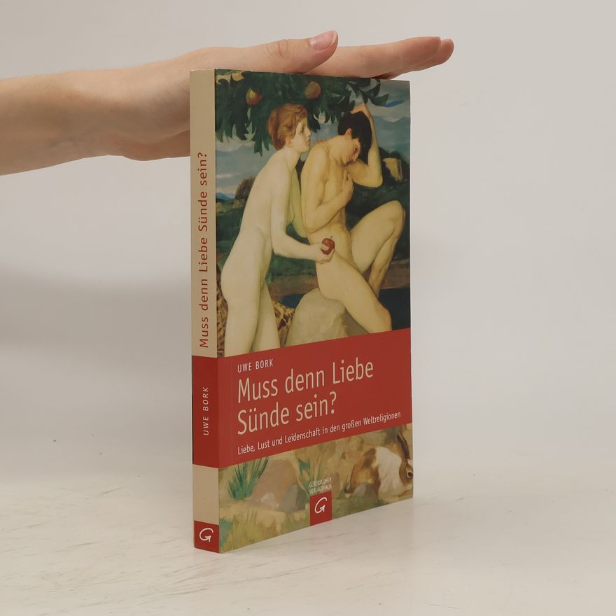 Uwe Bork Muss denn Liebe Sünde sein?
