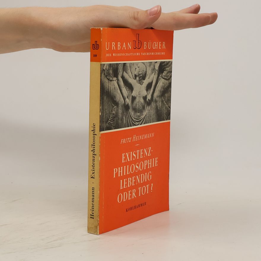 Fritz Heinemann Existenz-Philosophie lebendig oder tot?