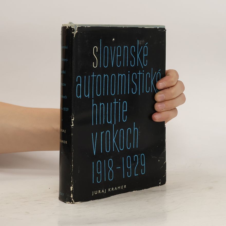 Juraj Kramer Slovenské autonomistické hnutie v rokoch 1918-1929