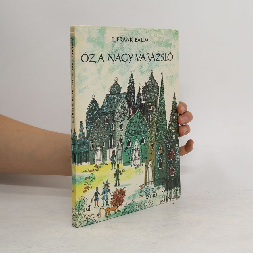 Lyman Frank Baum Óz, a Nagy Varázsló