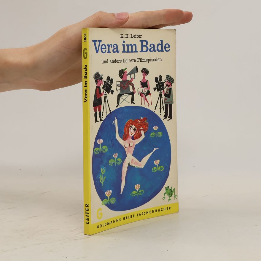 Karl Hans Leiter Vera im Bade und andere heitere Filmepisoden