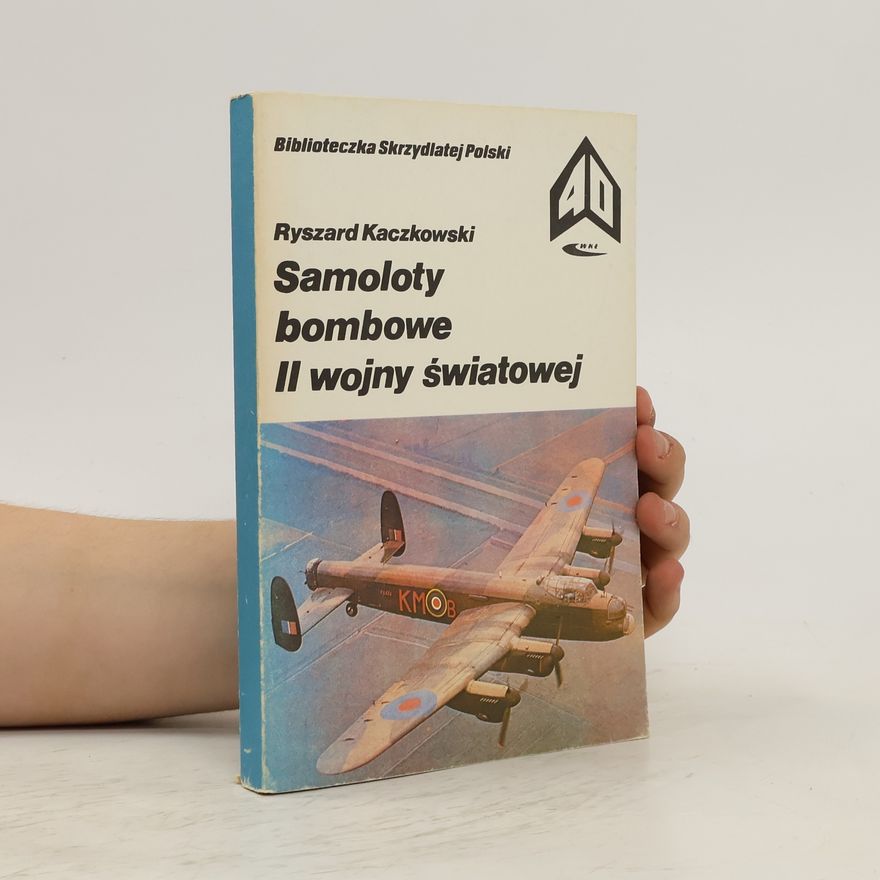 Ryszard Kaczkowski Samoloty bombowe II wojny światowej