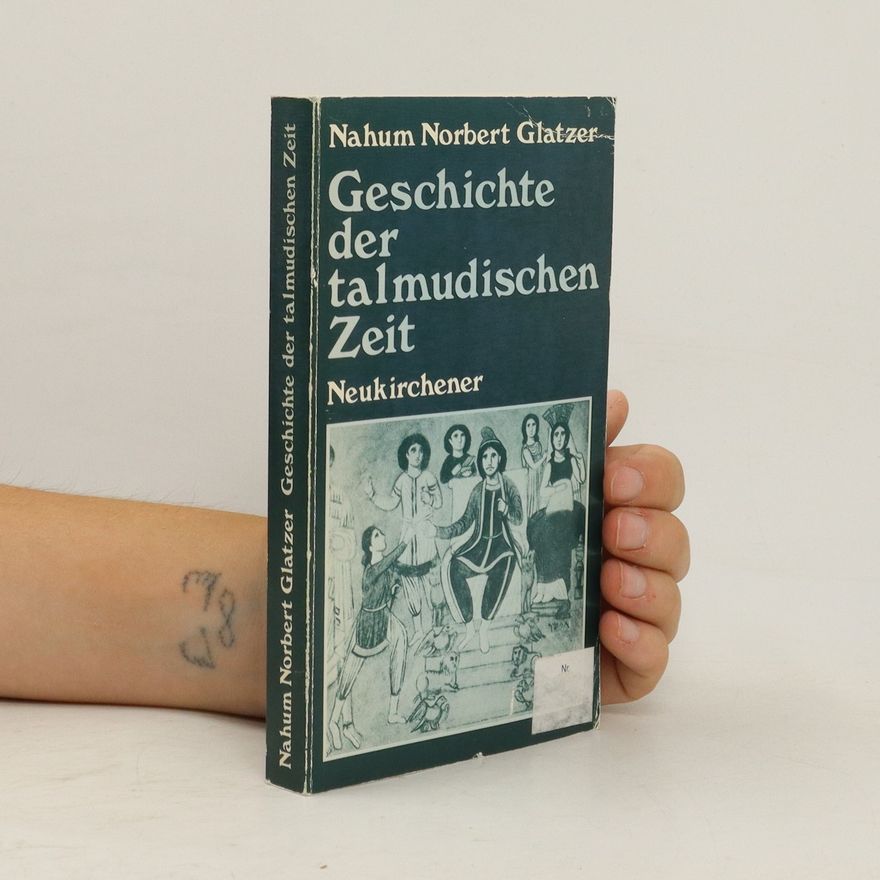 Nahum Norbert Glatzer Geschichte der talmudischen Zeit