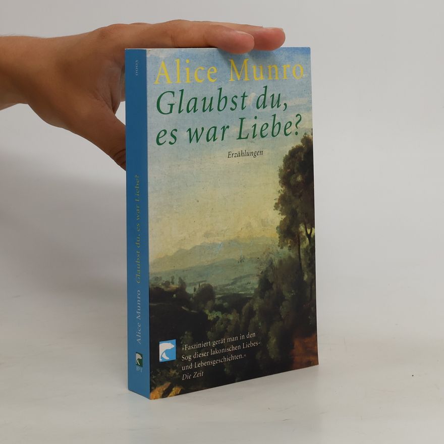 Alice Munro Glaubst du, es war Liebe?