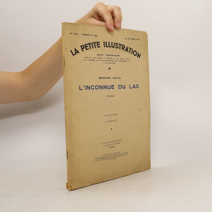 Collectif d'auteurs La petite illustration. nouvelle série n° 842, 843 - roman n° 399, 400 - l'inconnue du lac par bernard halda, illustrations de j. simont