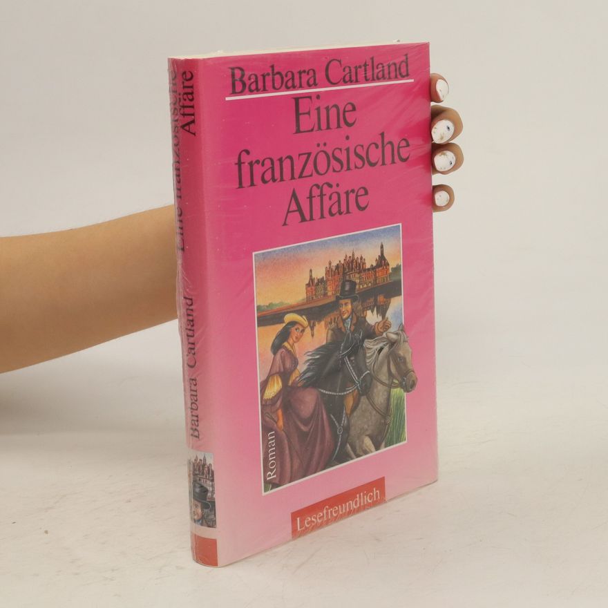 Barbara Cartland Eine französische Affäre