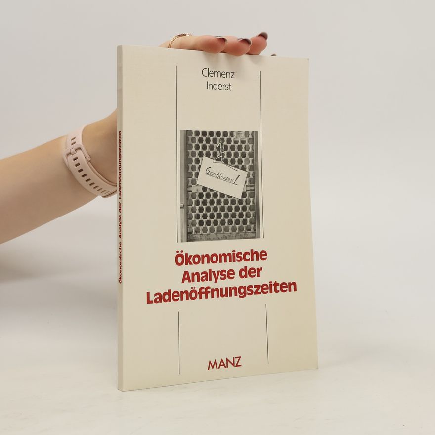 Gerhard Clemenz Ökonomische Analyse der Ladenöffnungszeiten