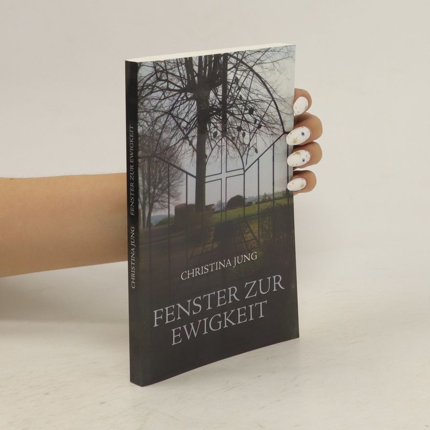Christina Jung Fenster Zur Ewigkeit