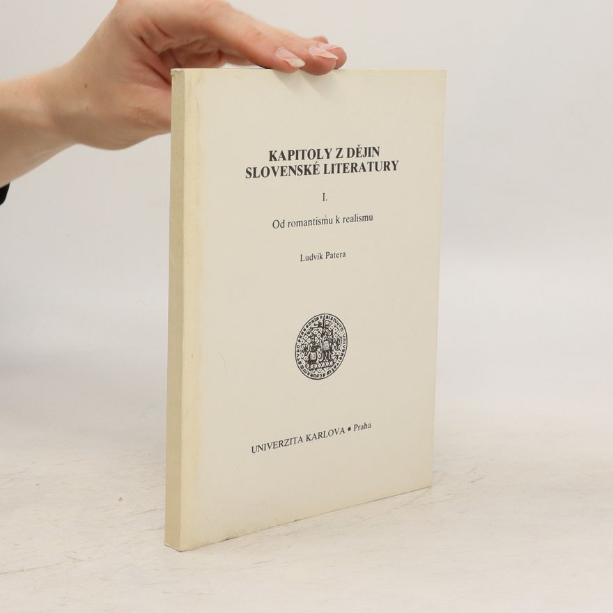 Ludvík Patera Kapitoly z dějin slovenské literatury. Od romantismu k realismu