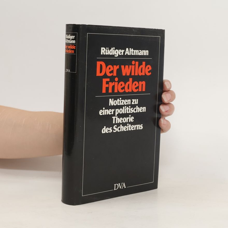 Rüdiger Altmann Der wilde Frieden