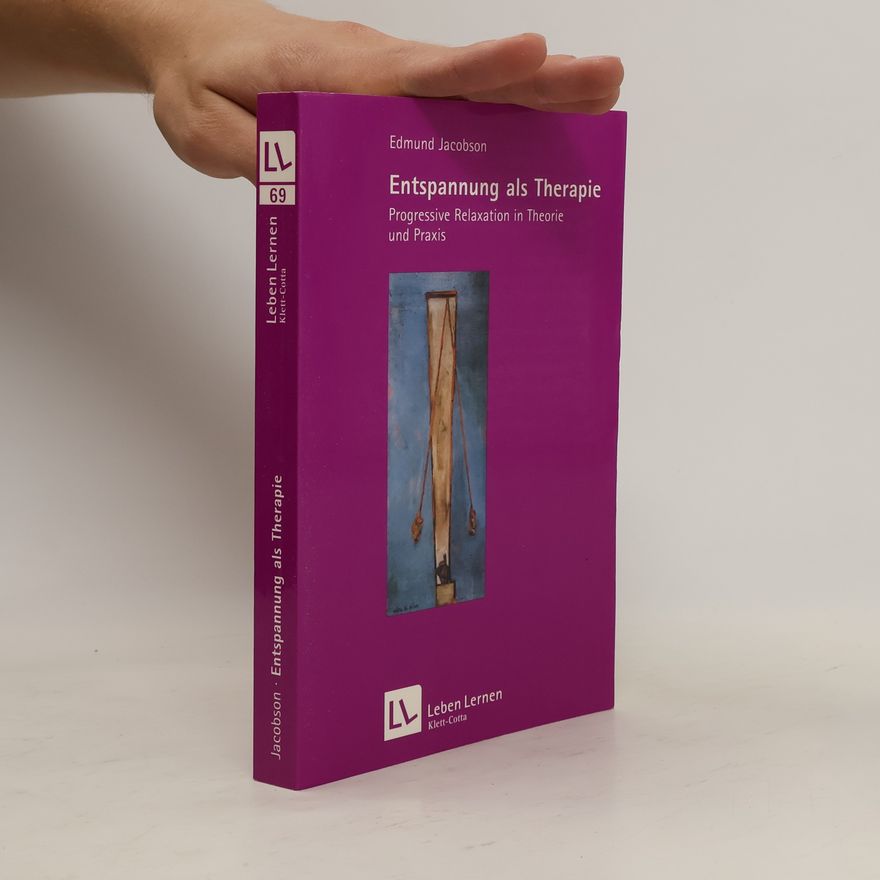 Edmund Jacobson Entspannung als Therapie