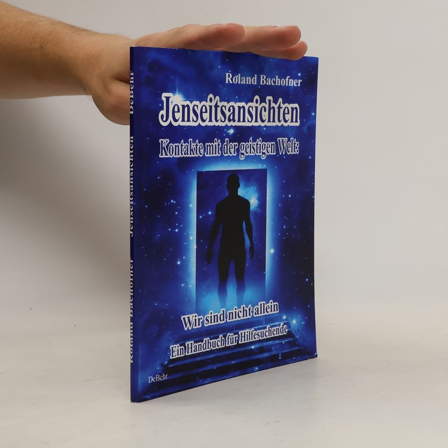 Roland Bachofner Kontakte mit der geistigen Welt
