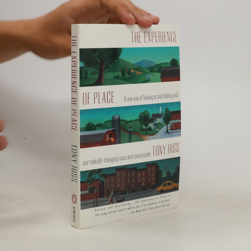 Tony Hiss The Experience of Place