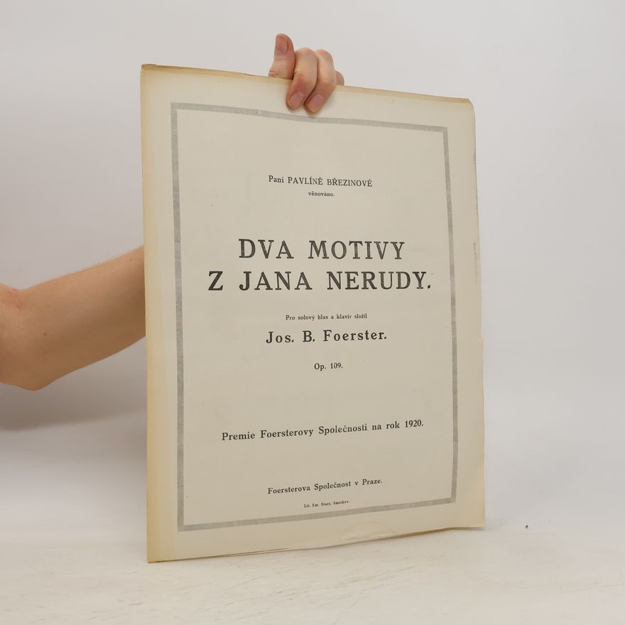 Josef Bohuslav Foerster Dva motivy z Jana Nerudy. Pro solový hlas a klavír, op. 109