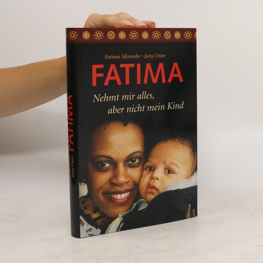 Jutta Oster Fatima. Nehmt mir alles, aber nicht mein Kind