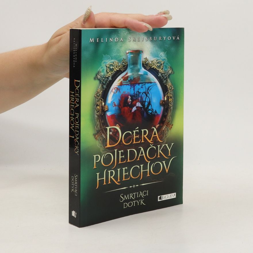 Melinda Salisbury Dcéra pojedačky hriechov - Smrtiaci dotyk