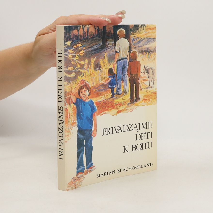 Marian M. Schoolland Privádzajme deti k Bohu