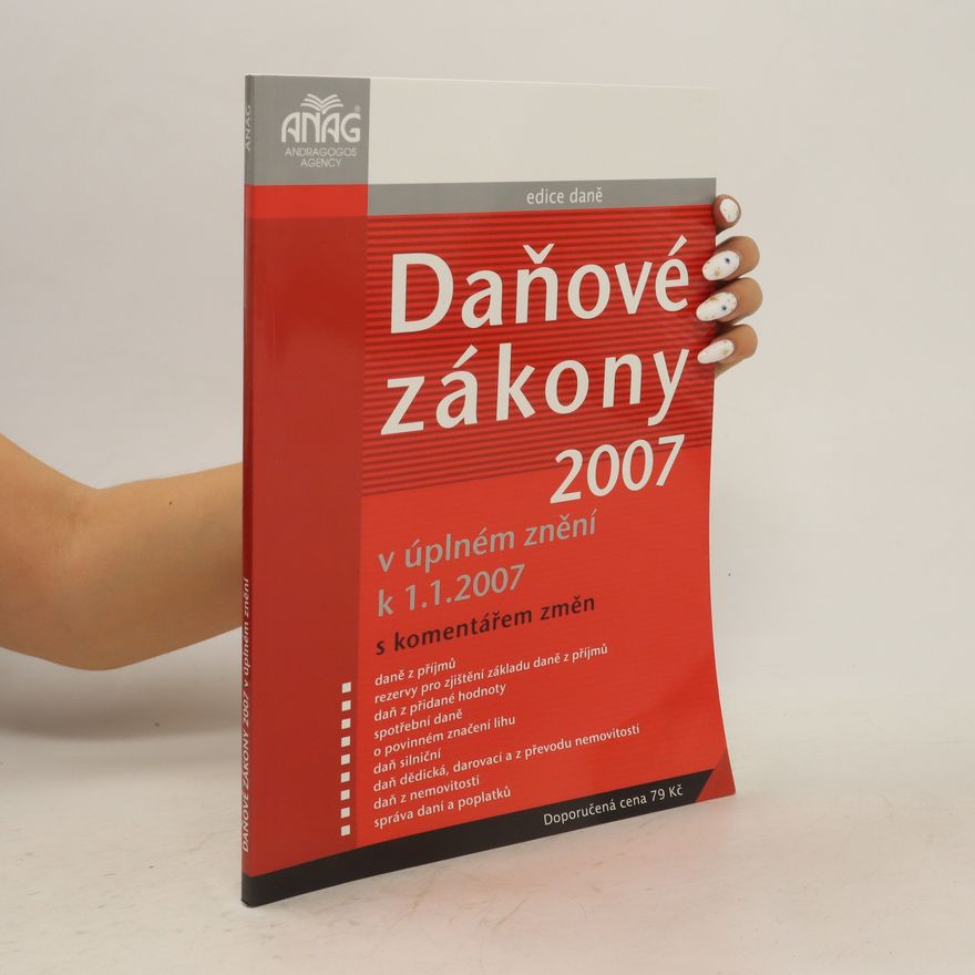 Pavel Běhounek Daňové zákony 2007 v úplném znění k 1.1. 2007 s komentářem změn