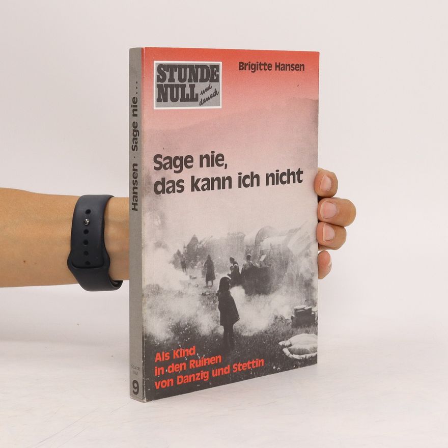 Brigitte Hansen Sage nie, das kann ich nicht