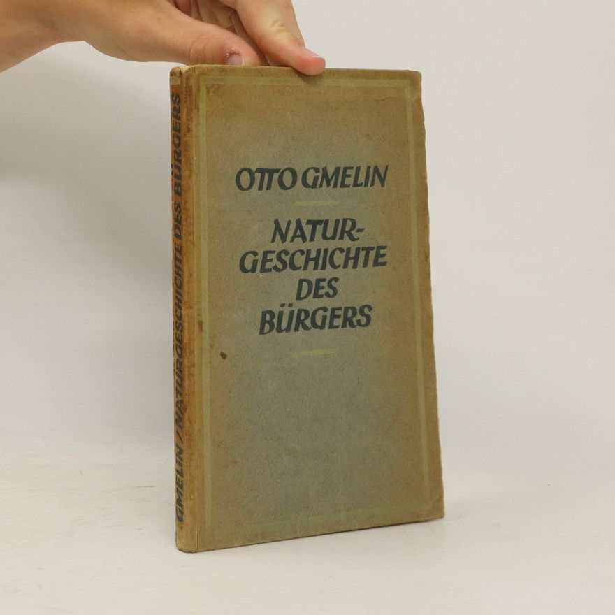 Otto Gmelin Naturgeschichte des Bürgers