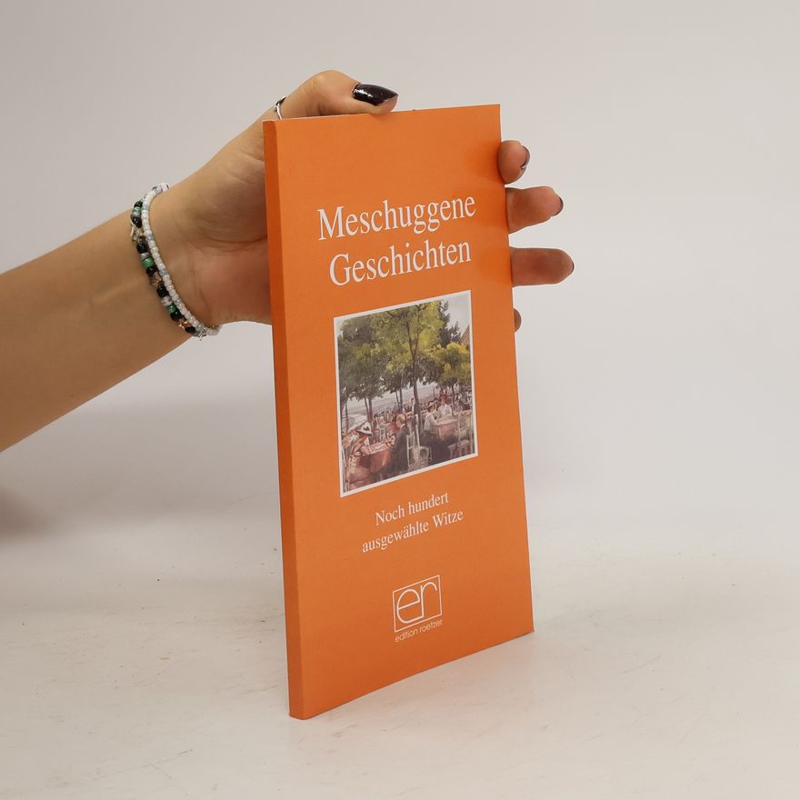 Autorenkollektiv Meschuggene Geschichten. Noch hundert ausgewählte Witze