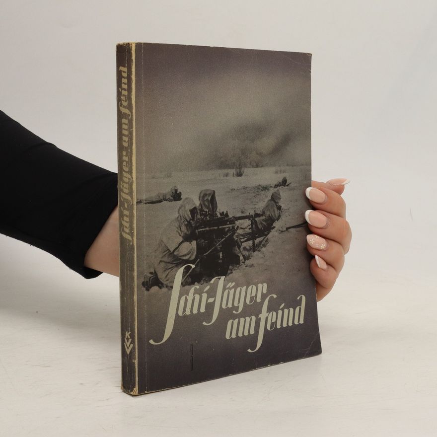 Gustav Fochler-Hauke Schi-Jäger am Feind!. Von Kampf und Kameradschaft eines Schi-Bataillons in der Winterschlacht im Osten 1941/42