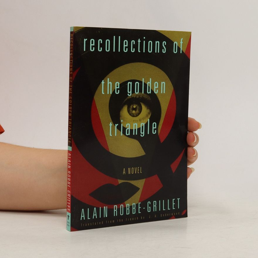 Alain Robbe-Grillet Recollections of the Golden Triangle