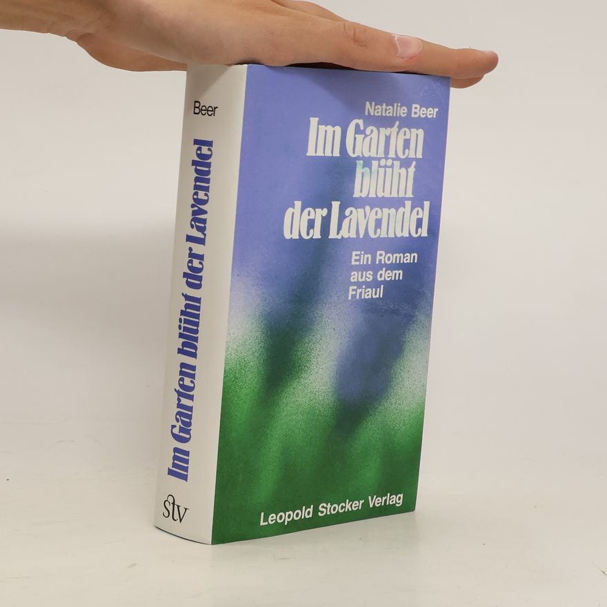 Natalie Beer Im Garten blüht der Lavendel
