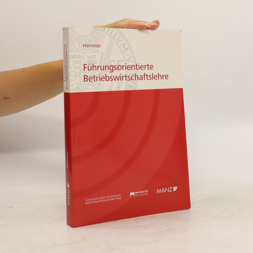 Richard M. Hammer Führungsorientierte Betriebswirtschaftslehre