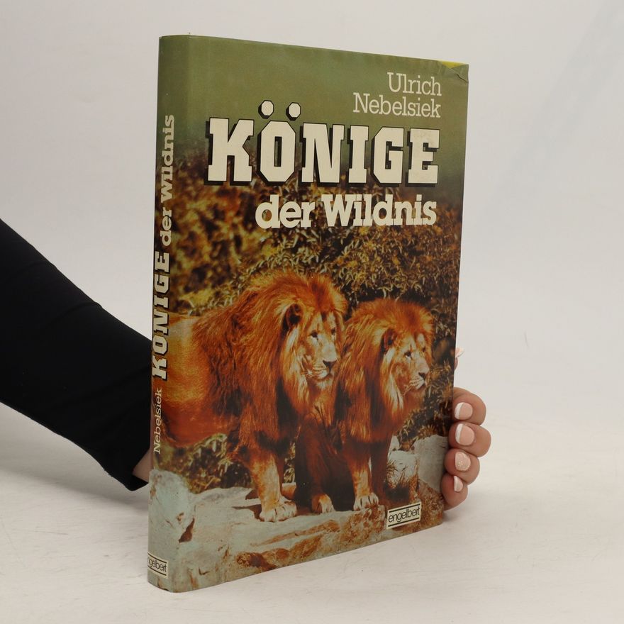 Ulrich Nebelsiek Könige der Wildnis