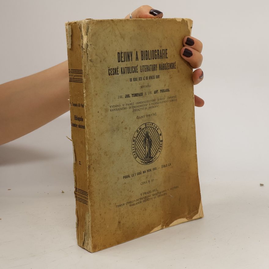Jos. Tumpach Dějiny a bibliografie české katolické literatury náboženské od roku 1828 do nynější doby