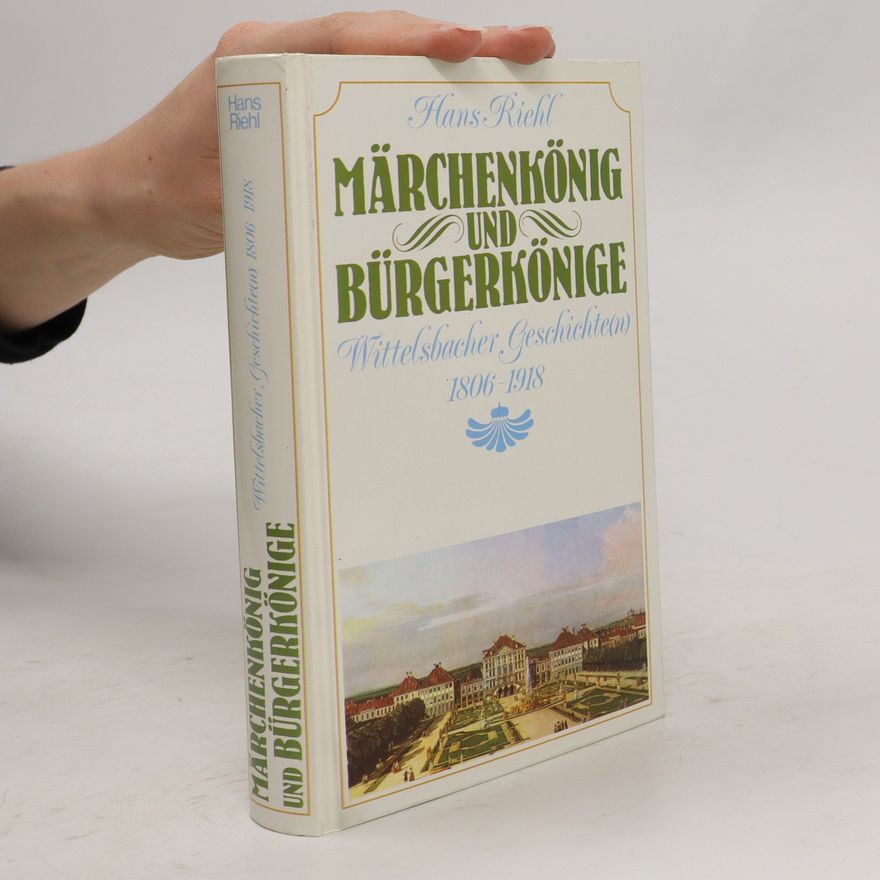 Hans Riehl Märchenkönig und Bürgerkönige