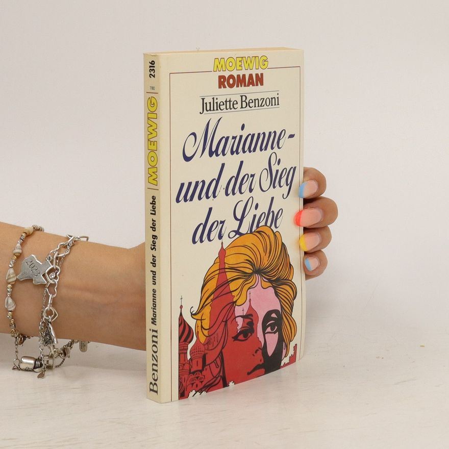 Juliette Benzoni Marianne - und der Sieg der Liebe