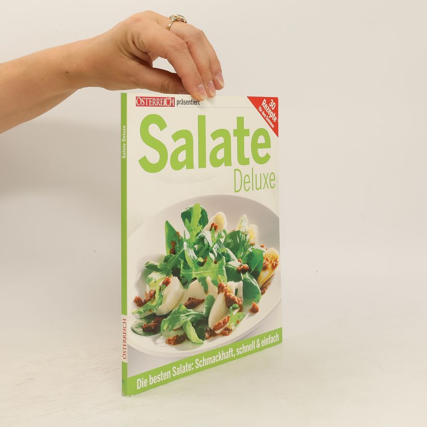 Autorenkollektiv Salate Deluxe. Die besten: Schmackhaft, schnell und einfach