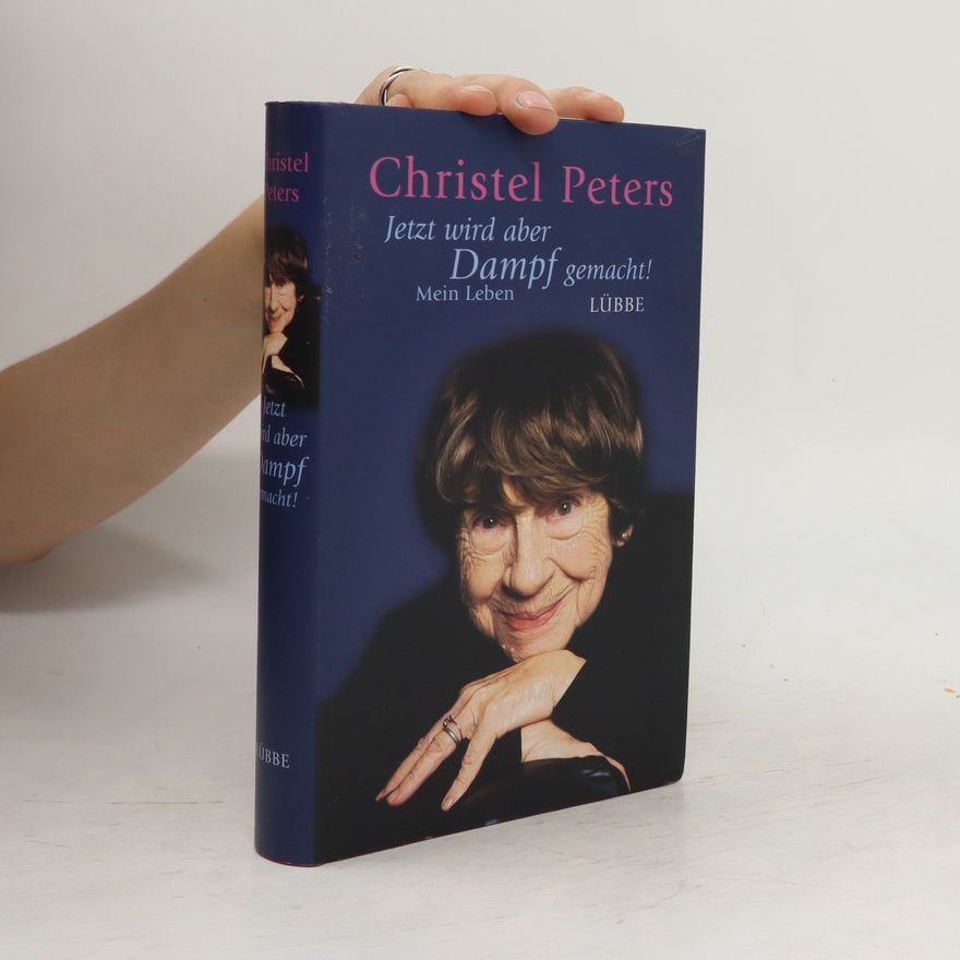Christel Peters Jetzt wird aber Dampf gemacht!