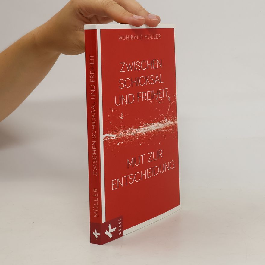 Wunibald Müller Zwischen Schicksal und Freiheit