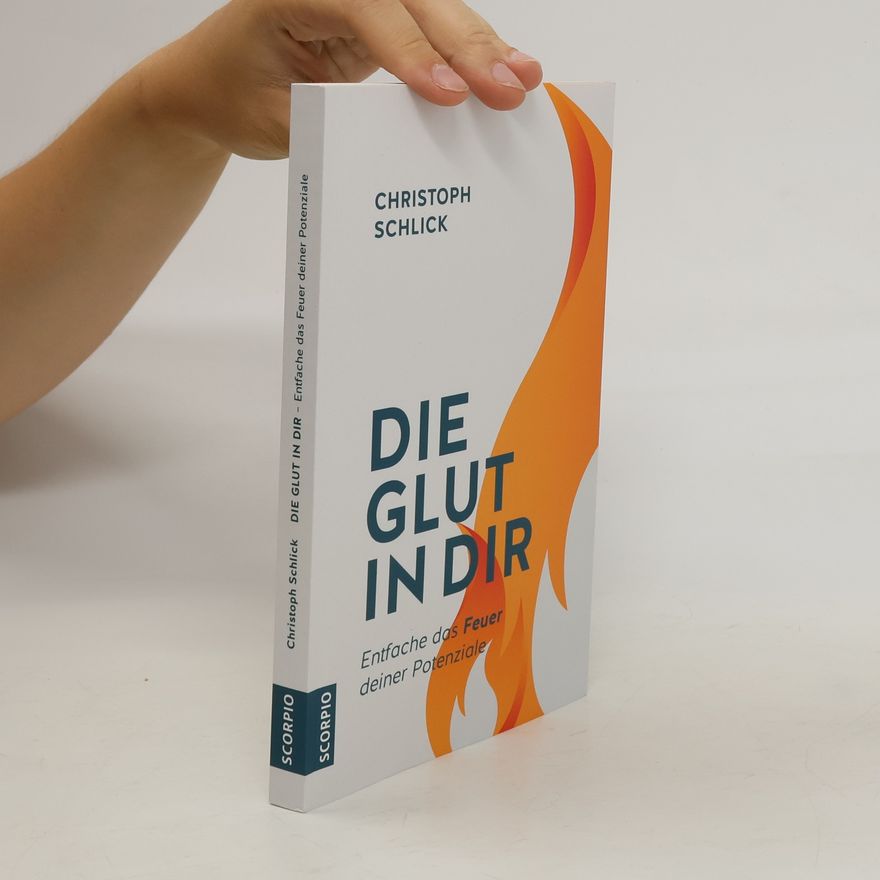 Christoph Schlick Die Glut in dir