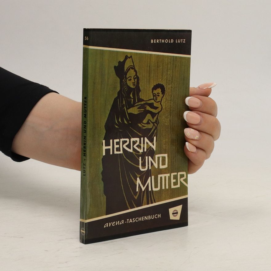 Berthold Lutz Herrin und Mutter
